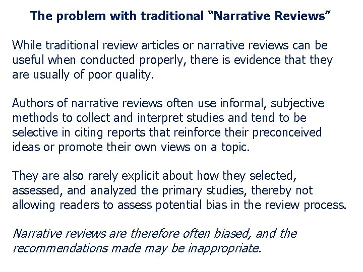 The problem with traditional “Narrative Reviews” While traditional review articles or narrative reviews can