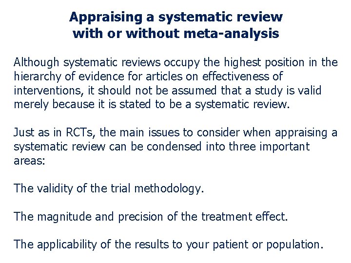 Appraising a systematic review with or without meta-analysis Although systematic reviews occupy the highest