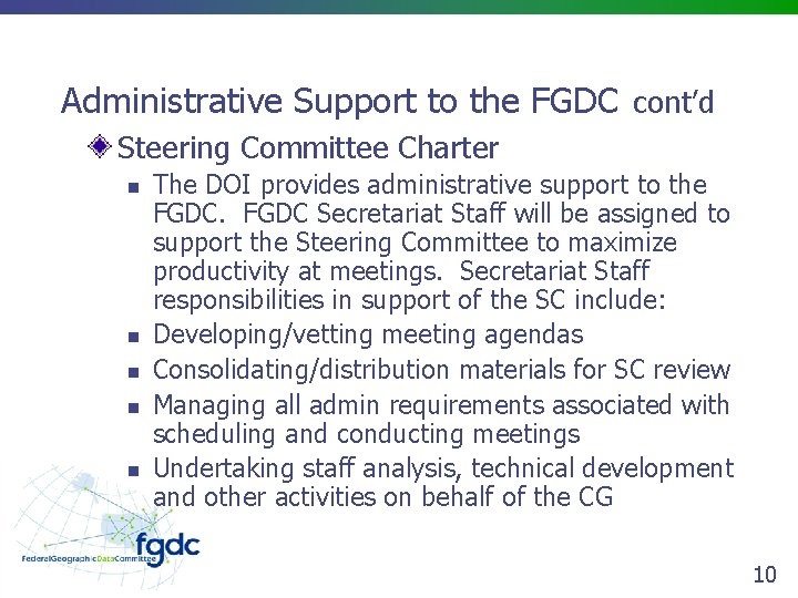 Administrative Support to the FGDC cont’d Steering Committee Charter n n n The DOI
