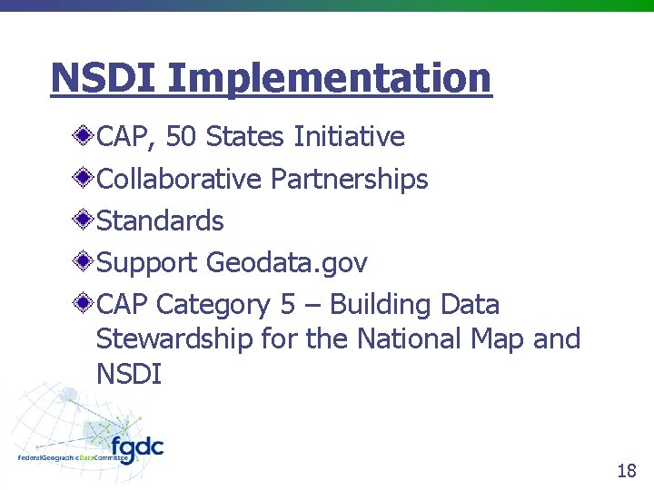 NSDI Implementation CAP, 50 States Initiative Collaborative Partnerships Standards Support Geodata. gov CAP Category