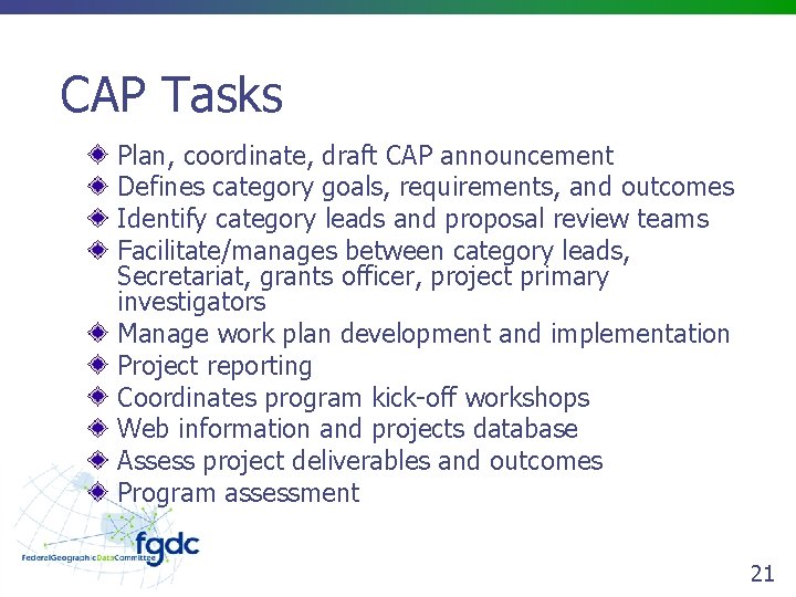 CAP Tasks Plan, coordinate, draft CAP announcement Defines category goals, requirements, and outcomes Identify
