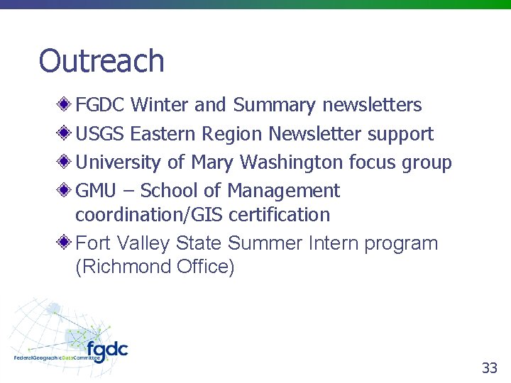 Outreach FGDC Winter and Summary newsletters USGS Eastern Region Newsletter support University of Mary