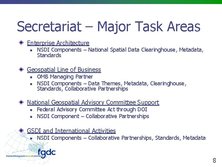 Secretariat – Major Task Areas Enterprise Architecture n NSDI Components – National Spatial Data