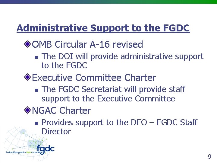 Administrative Support to the FGDC OMB Circular A-16 revised n The DOI will provide