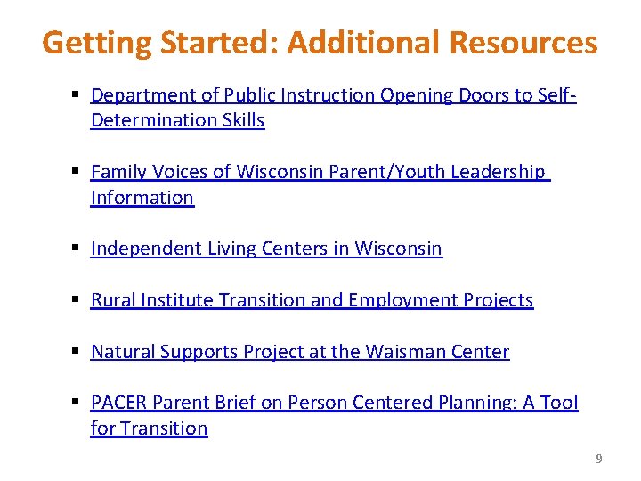 Getting Started: Additional Resources § Department of Public Instruction Opening Doors to Self. Determination