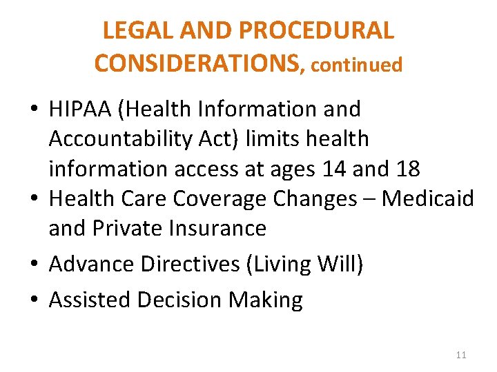 LEGAL AND PROCEDURAL CONSIDERATIONS, continued • HIPAA (Health Information and Accountability Act) limits health