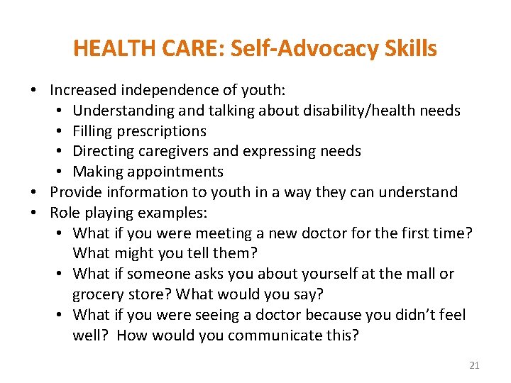 HEALTH CARE: Self-Advocacy Skills • Increased independence of youth: • Understanding and talking about