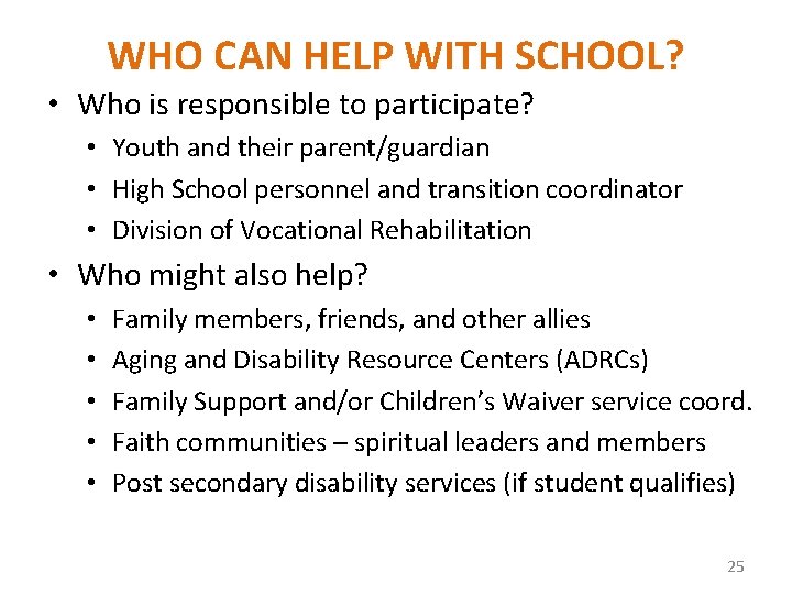 WHO CAN HELP WITH SCHOOL? • Who is responsible to participate? • Youth and