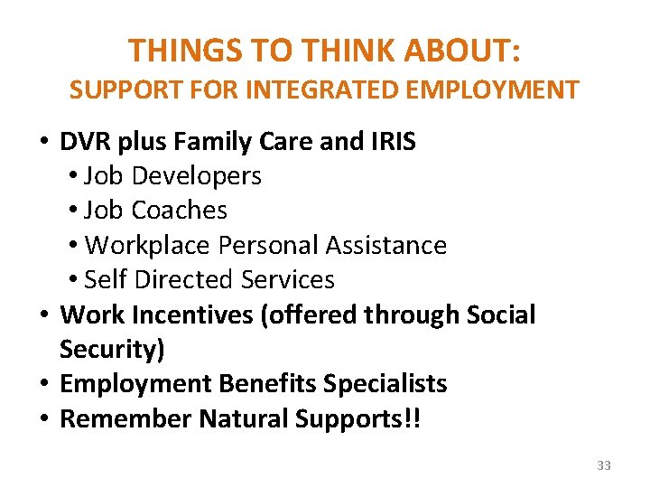 THINGS TO THINK ABOUT: SUPPORT FOR INTEGRATED EMPLOYMENT • DVR plus Family Care and