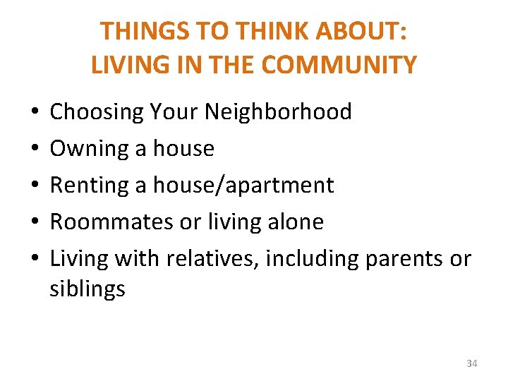 THINGS TO THINK ABOUT: LIVING IN THE COMMUNITY • • • Choosing Your Neighborhood