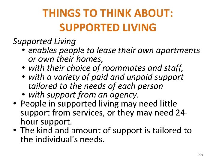 THINGS TO THINK ABOUT: SUPPORTED LIVING Supported Living • enables people to lease their
