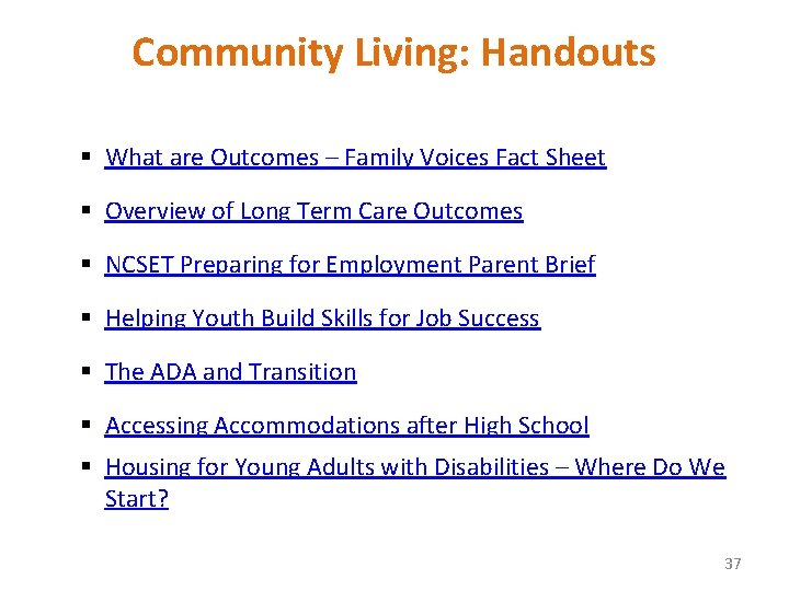 Community Living: Handouts § What are Outcomes – Family Voices Fact Sheet § Overview