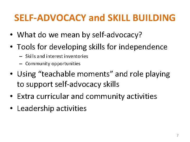 SELF-ADVOCACY and SKILL BUILDING • What do we mean by self-advocacy? • Tools for