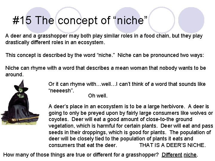 #15 The concept of “niche” A deer and a grasshopper may both play similar