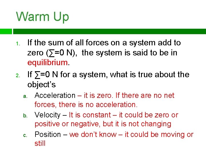 Warm Up If the sum of all forces on a system add to zero