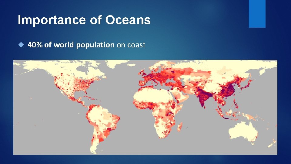 Importance of Oceans 40% of world population on coast 