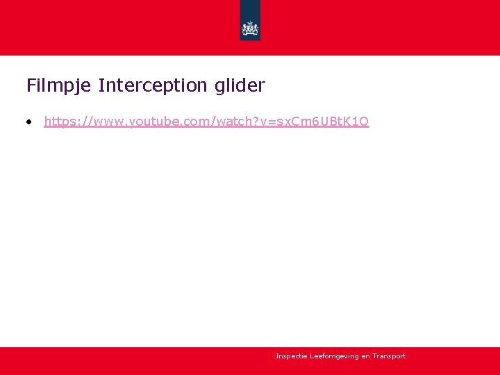 Filmpje Interception glider • https: //www. youtube. com/watch? v=sx. Cm 6 UBt. K 1