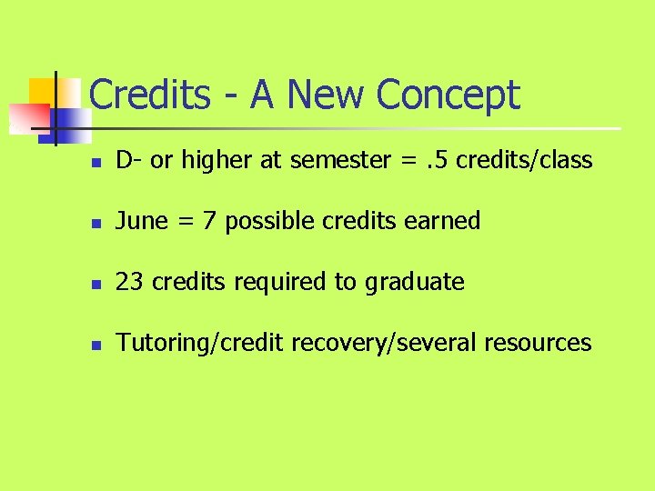 Credits - A New Concept n D- or higher at semester =. 5 credits/class