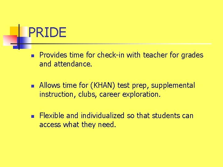 PRIDE n n n Provides time for check-in with teacher for grades and attendance.
