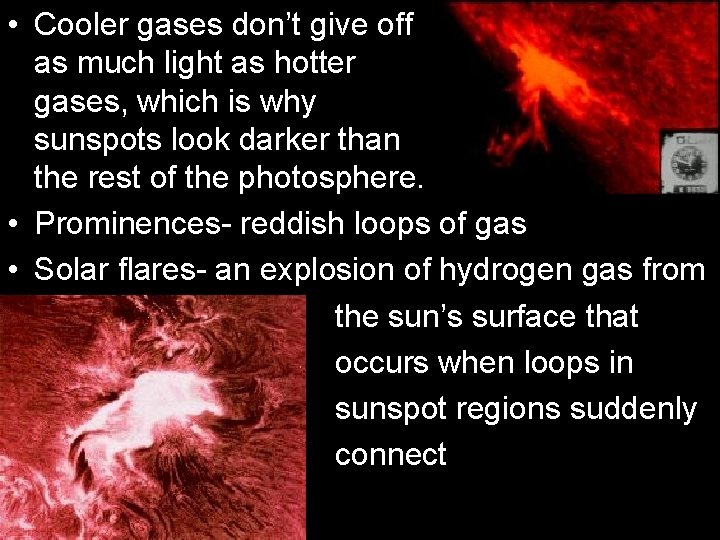  • Cooler gases don’t give off as much light as hotter gases, which
