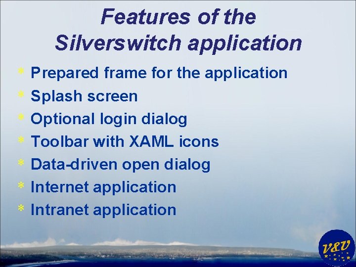 Features of the Silverswitch application * * * * Prepared frame for the application