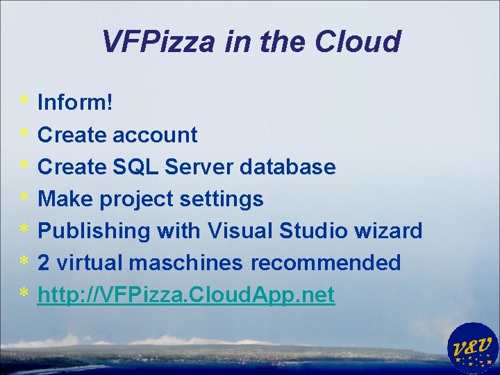 VFPizza in the Cloud * * * * Inform! Create account Create SQL Server