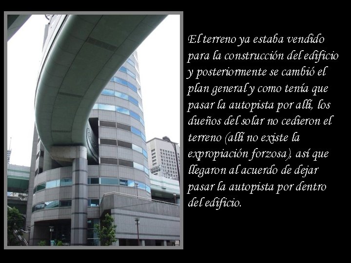 El terreno ya estaba vendido para la construcción del edificio y posteriormente se cambió