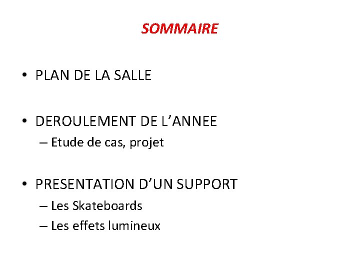 SOMMAIRE • PLAN DE LA SALLE • DEROULEMENT DE L’ANNEE – Etude de cas, SOMMAIRE • PLAN DE LA SALLE • DEROULEMENT DE L’ANNEE – Etude de cas,