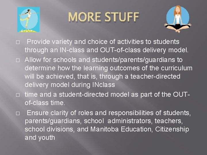 MORE STUFF � � Provide variety and choice of activities to students through an