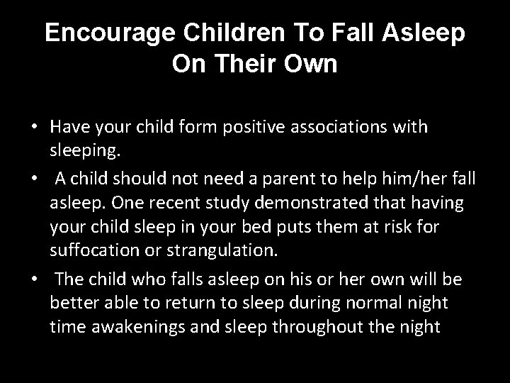 Encourage Children To Fall Asleep On Their Own • Have your child form positive