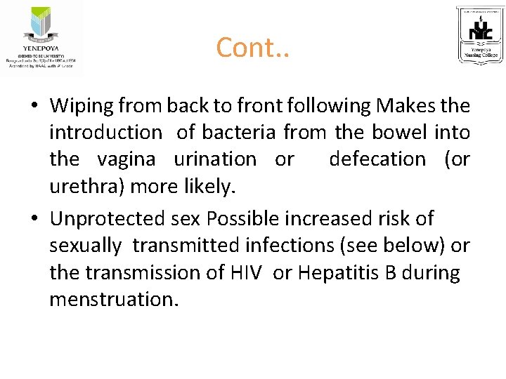 Cont. . • Wiping from back to front following Makes the introduction of bacteria