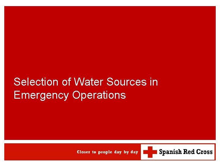 Selection of Water Sources in Emergency Operations 