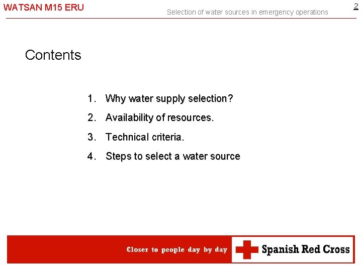 WATSAN M 15 ERU Selection of water sources in emergency operations Contents 1. Why