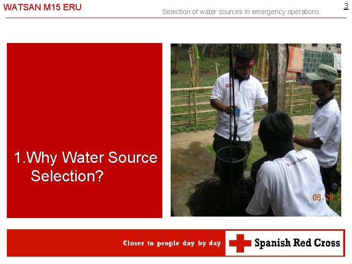 WATSAN M 15 ERU 1. Why Water Source Selection? Selection of water sources in
