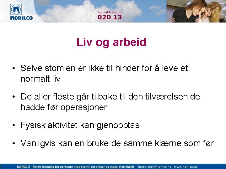 Liv og arbeid • Selve stomien er ikke til hinder for å leve et