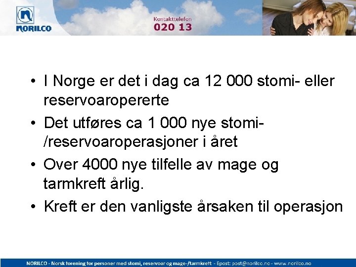  • I Norge er det i dag ca 12 000 stomi- eller reservoaropererte