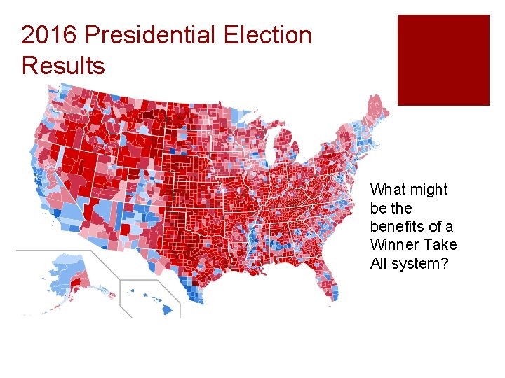 2016 Presidential Election Results What might be the benefits of a Winner Take All