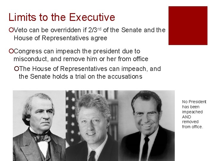 Limits to the Executive ¡Veto can be overridden if 2/3 rd of the Senate