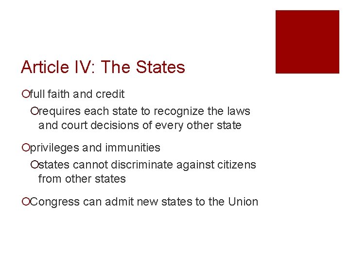 Article IV: The States ¡full faith and credit ¡requires each state to recognize the