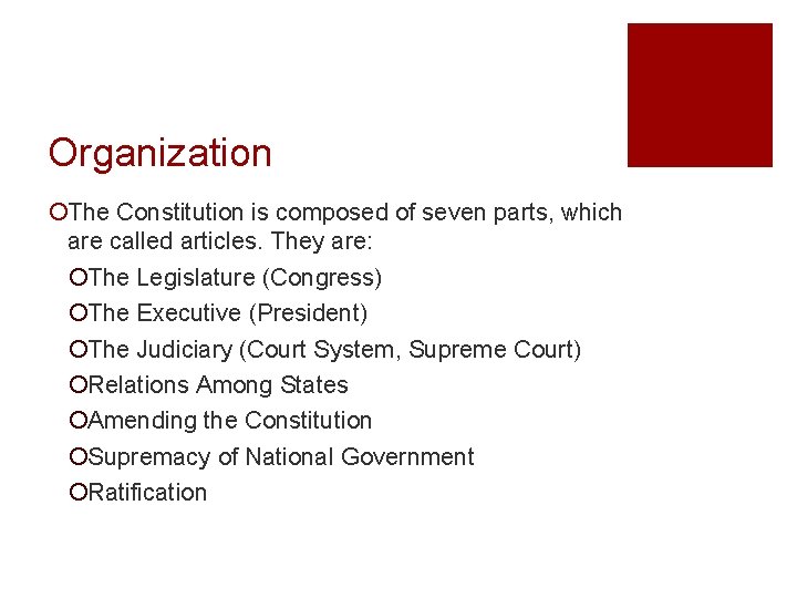 Organization ¡The Constitution is composed of seven parts, which are called articles. They are: