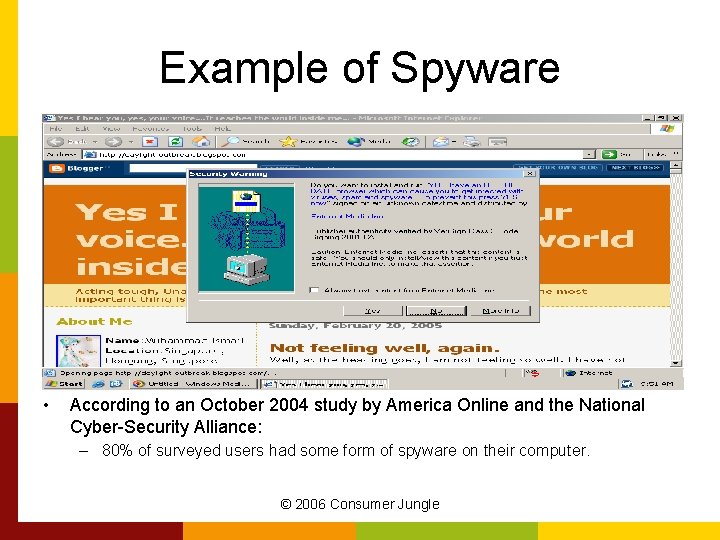 Example of Spyware • According to an October 2004 study by America Online and