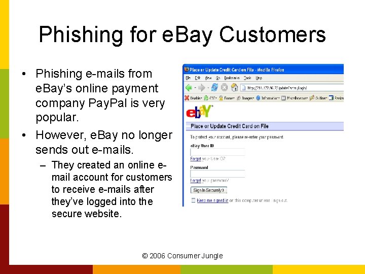 Phishing for e. Bay Customers • Phishing e-mails from e. Bay’s online payment company