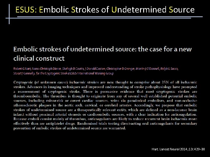 ESUS: Embolic Strokes of Undetermined Source Hart. Lancet Neurol 2014; 13: 429– 38 