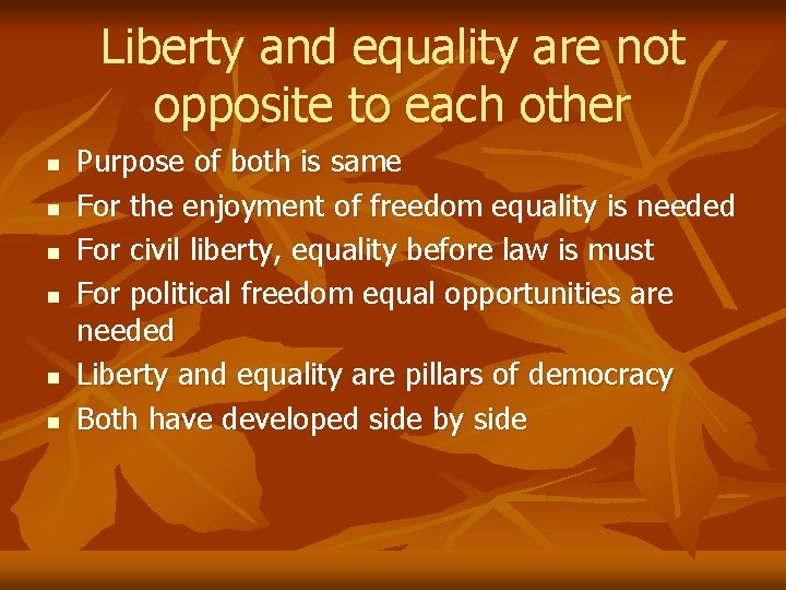 Liberty and equality are not opposite to each other n n n Purpose of