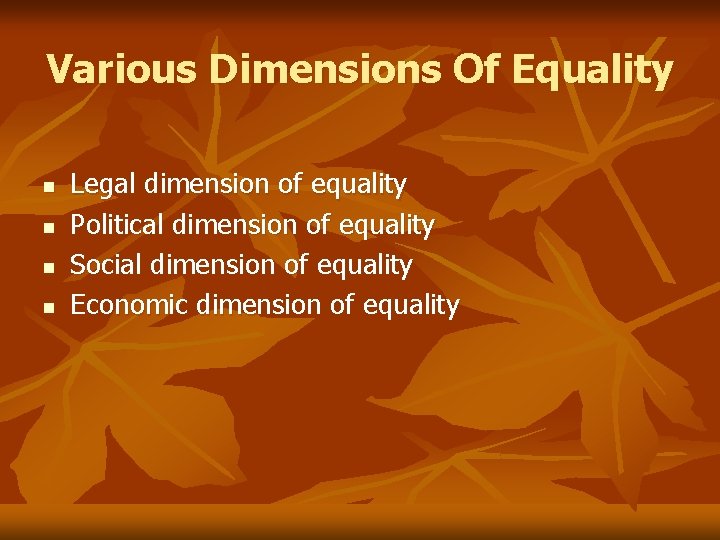 Various Dimensions Of Equality n n Legal dimension of equality Political dimension of equality