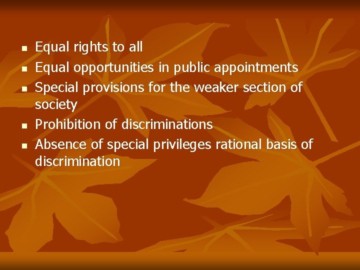 n n n Equal rights to all Equal opportunities in public appointments Special provisions