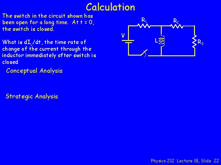 Calculation The switch in the circuit shown has been open for a long time.