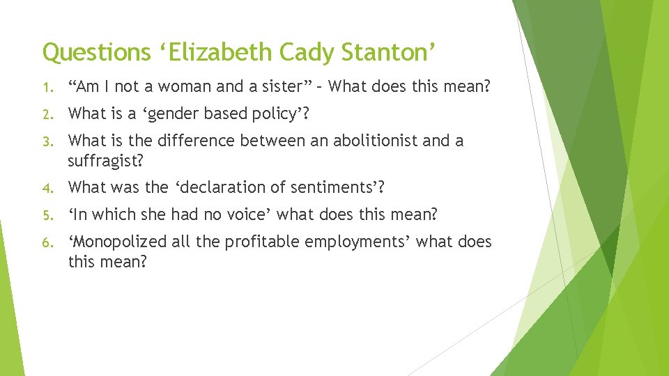 Questions ‘Elizabeth Cady Stanton’ 1. “Am I not a woman and a sister” – Questions ‘Elizabeth Cady Stanton’ 1. “Am I not a woman and a sister” –