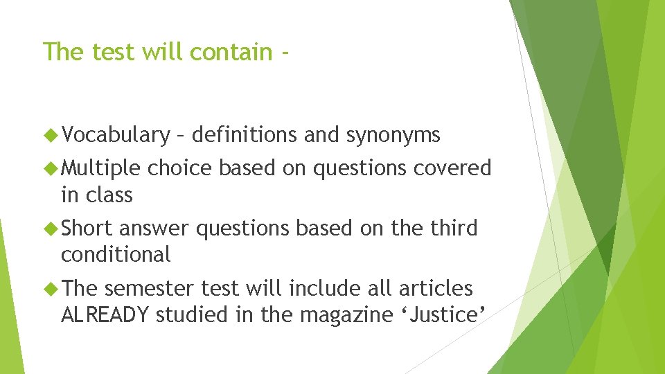 The test will contain Vocabulary Multiple – definitions and synonyms choice based on questions The test will contain Vocabulary Multiple – definitions and synonyms choice based on questions