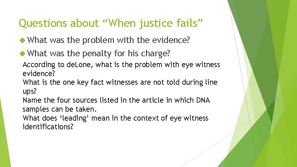 Questions about “When justice fails” What was the problem with the evidence? What was Questions about “When justice fails” What was the problem with the evidence? What was